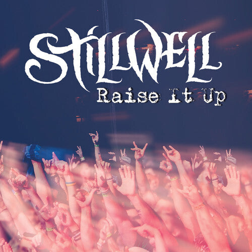 Stillwell: Raise It Up