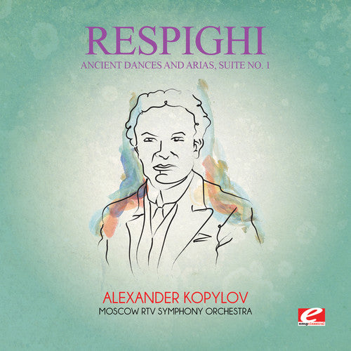 Respighi: Ancient Dances & Arias Suite 1