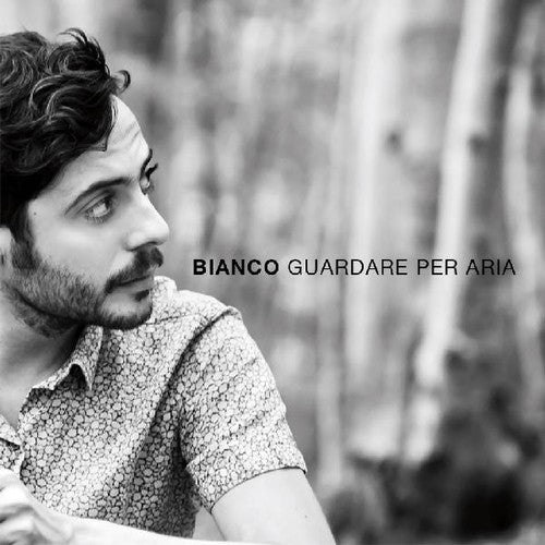 Bianco: Guardare Per Aria