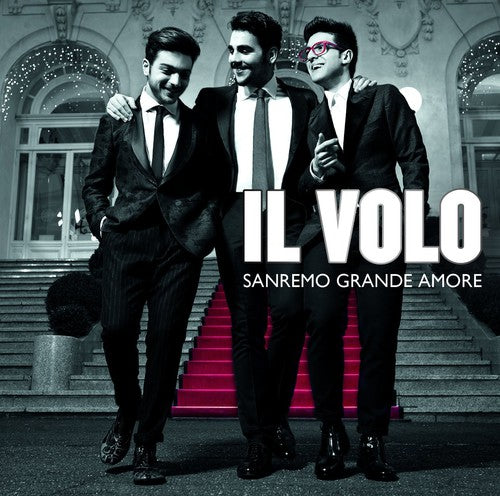 Il Volo: Sanremo Grande Amore