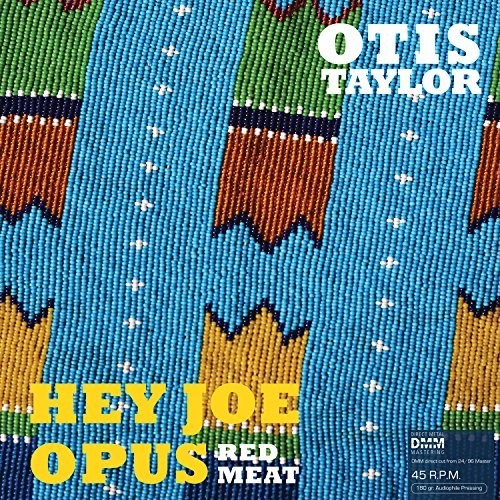 Taylor, Otis: Hey Joe Opus Red Meat