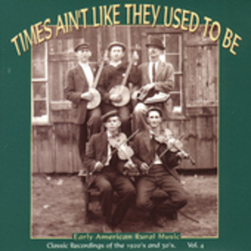 Times Ain't Like They Used to Be 4: Early American: Times Ain't Like They Used To Be Vol.4: Early American Rural Music