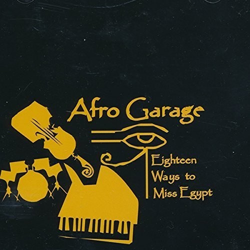 Afro Garage: Eigteen Ways to Miss Egypt