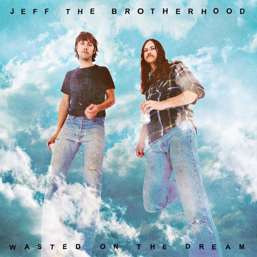 JEFF the Brotherhood: Wasted on the Dream