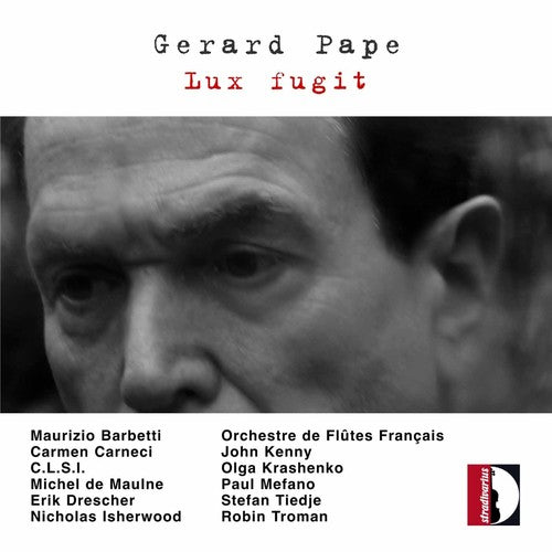 Pape / Barbetti / Moirval / Heliophonie / Carneci: Lux Fugit