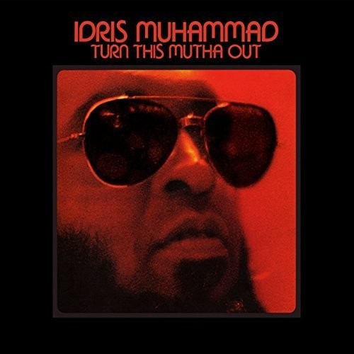 Muhammad, Idris: Turn This Mutha Out