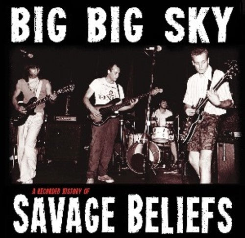 Savage Beliefs: G Big Sky: A Recorded History Of Savage Beliefs