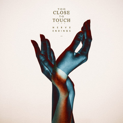 Too Close to Touch: Nerve Endings