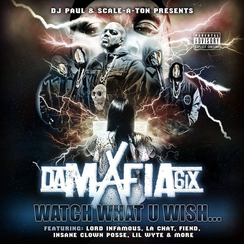 Da Mafia 6ix: Watch What U Wish