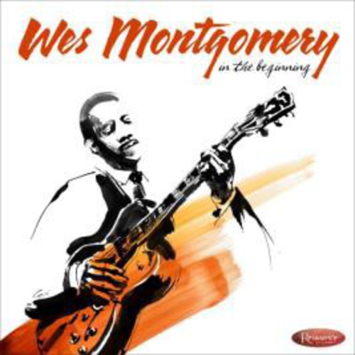Wes Montgomery: In the Beginning