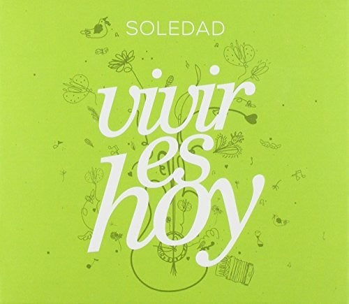 Soledad: Vivir Es Hoy