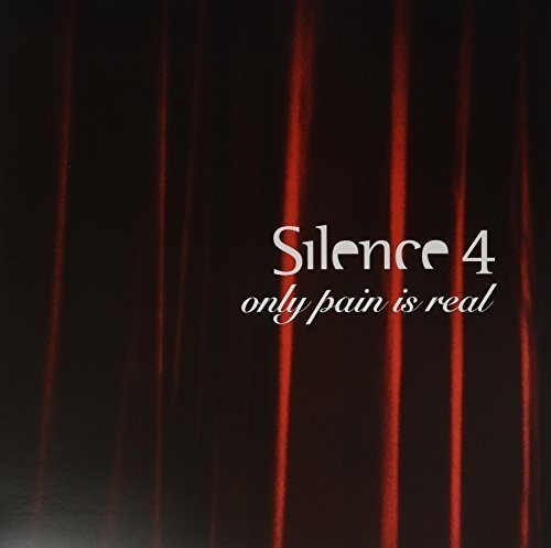 Silence 4: Only Pain Is Real