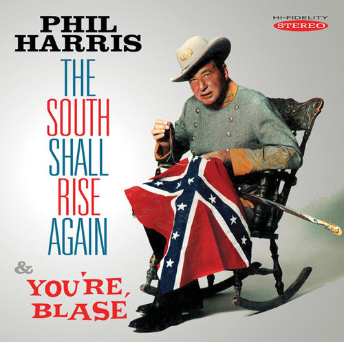 Harris, Phil: South Shall Rise Again & You're Blase