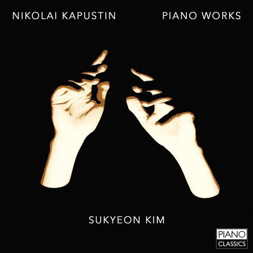 Kapustin / Kim, Sukyeon: Piano Works