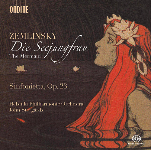 Zemlinsky / Helsinki Philharmonic Orch / Storgards: Mermaid - Sinfonietta Op. 23