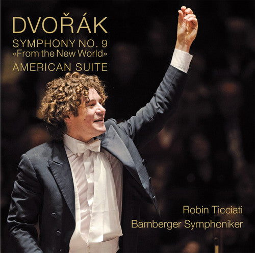 Dvorak / Bamberg Symphony / Ticciati: Symphony No. 9 - American Suite