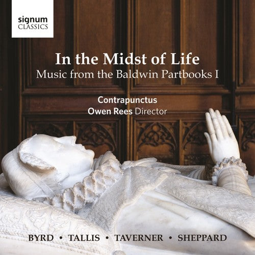 Byrd / Contrapunctus / Rees: In the Midst of Life - Music from the Baldwin I