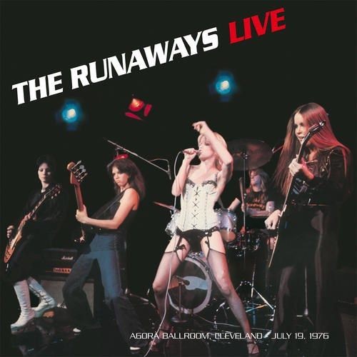 Runaways: Live: Agora Ballroom - Cleveland July 19,1976