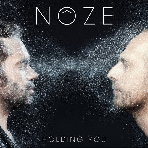 Noze: Holding You