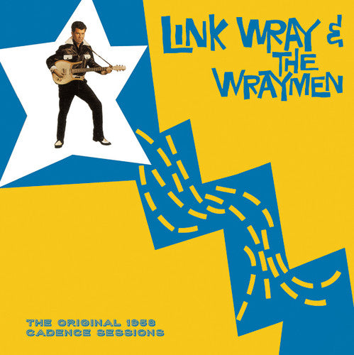 Wray, Link & the Wraymen: Original 1958 Cadence Sessions