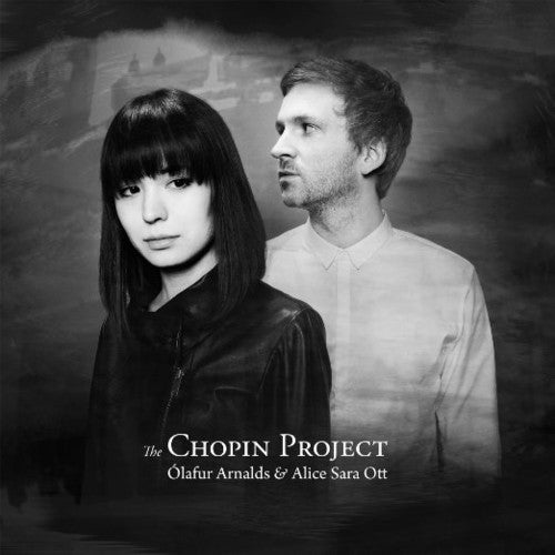 Arnalds, Olafur / Ott, Alice Sara: Chopin Project