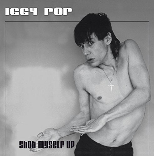 Pop, Iggy: Shot Myself Up