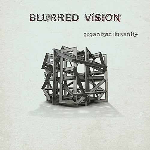 Blurred Vision: Organized Insanity