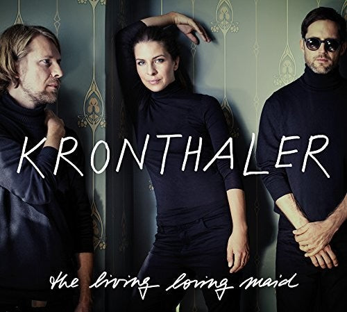 Kronthaler: Living Loving Maid