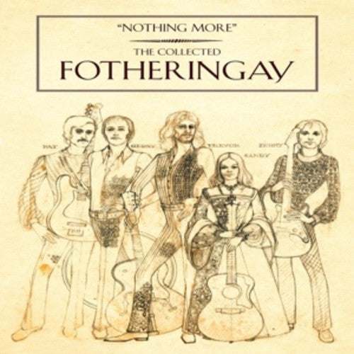 Fotheringay: Nothing More-The Collected