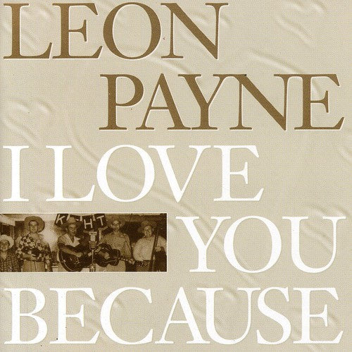 Payne, Leon: I Love You Because