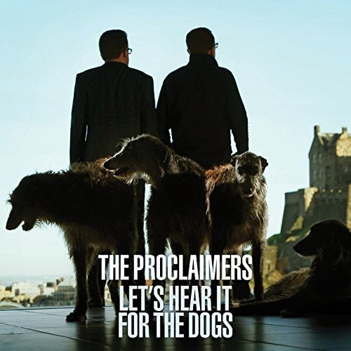 Proclaimers: Let's Hear It for the Dogs