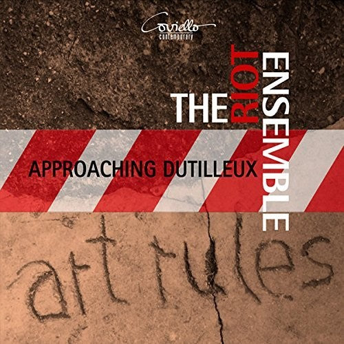 Sierra / Riot Ensemble: Approaching Dutilleux - Art Rules