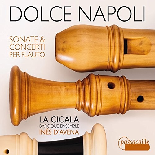 Fiorenza / La Cicala / Ines D'Avena: Dolce Napoli - Sonatas & Concerto for Flauto