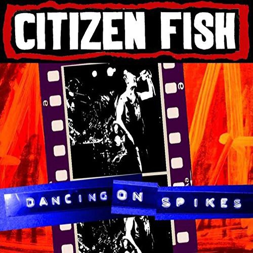 Citizen Fish: Dancing on Spikes