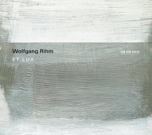 Huelgas Ensemble / Minguet Quartett / Nevel, Paul: Wolfgang Rihm: Et Lux