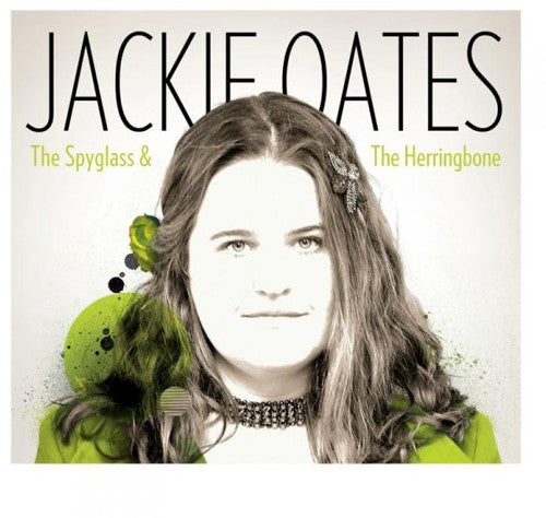 Oates, Jackie: Spyglass & the Herringbone