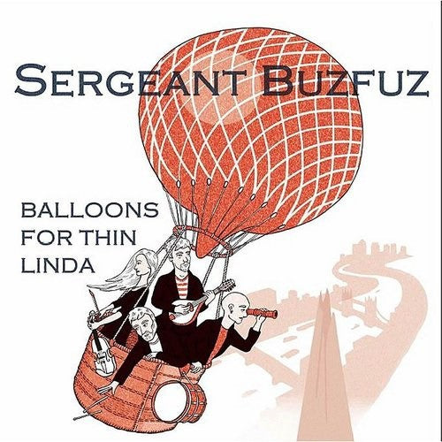 Sergeant Buzfuz: Balloons for Thin Linda