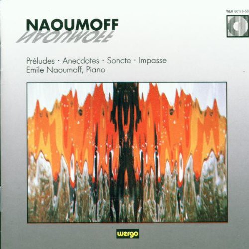 Naoumoff: Quatre Preludes / Anecdotes / Sonata