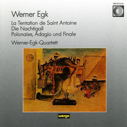 Egk: La Tentation de Sainte Antoine Werner-Egk-Quartett