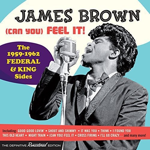 James Brown: (Can You) Feel It-The 1959-62 Federal & King Sides