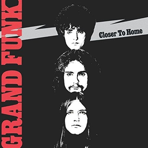 Grand Funk Railroad: Closer to Home