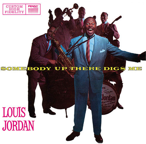 Louis Jordan: Somebody Up There Digs Me