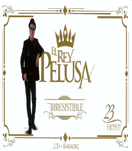 El Rey Pelusa: Irresistible