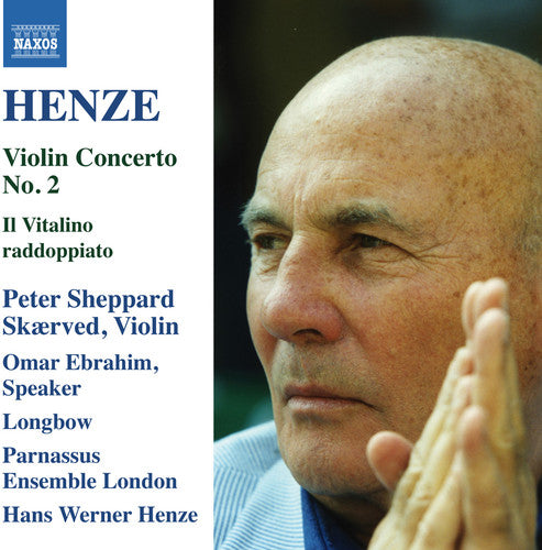 Henze / Skaerved / Ebrahim / Longbow / Parnassus: Il Vitalino Raddoppiato - Violin Concerto No. 2