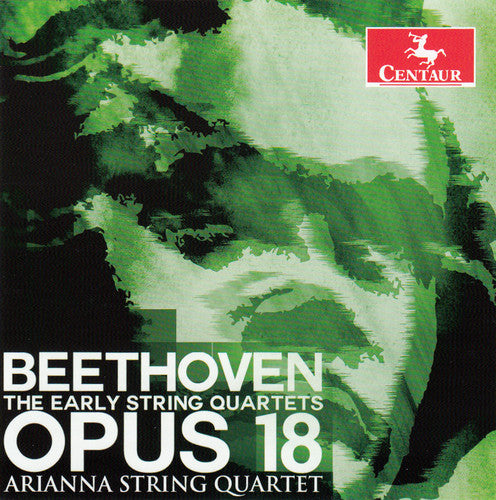 Beethoven / Arianna String Quartet: Early String Quartests Op. 18