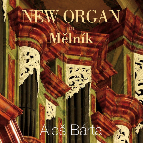 Bach / Barta, Ales: New Organ in Melnik