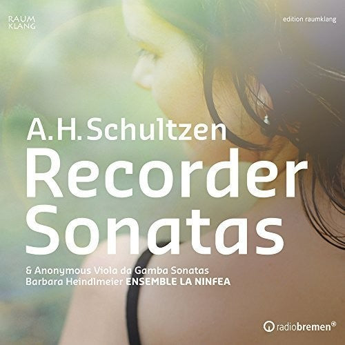 Schultzen / Heindlmeier / La Ninfea: Recorder Sonatas - Viola Da Gambas Sonatas