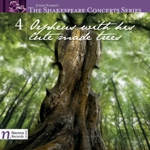 Summer / Ferreira / Arcadia Players / Perry: Shakespeare Concerts Series 4 - Orpheus with His