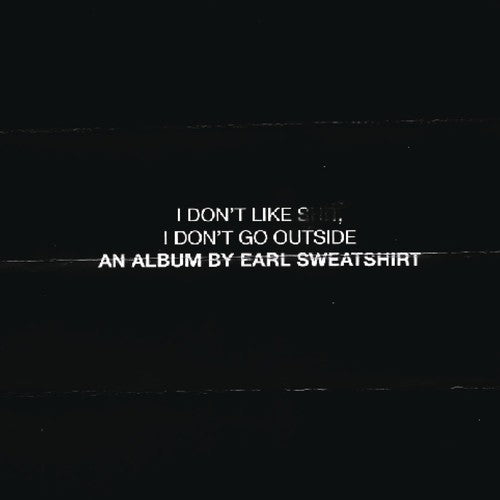 Earl Sweatshirt: I Don't Like Shit: I Don't Go Outside