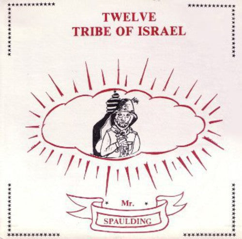 Mr Spaulding: Twelve Tribe of Israel: Anthology